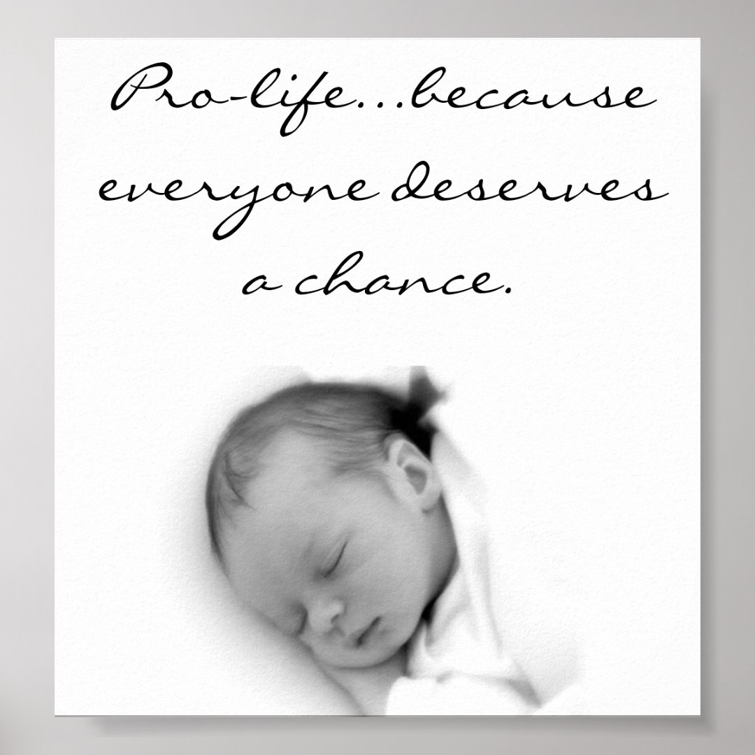 Pro-life Poster...everyone deserves a chance. Poster | Zazzle