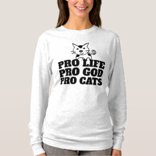 PRO LIFE, PRO GOD, PRO CATS, T-Shirts