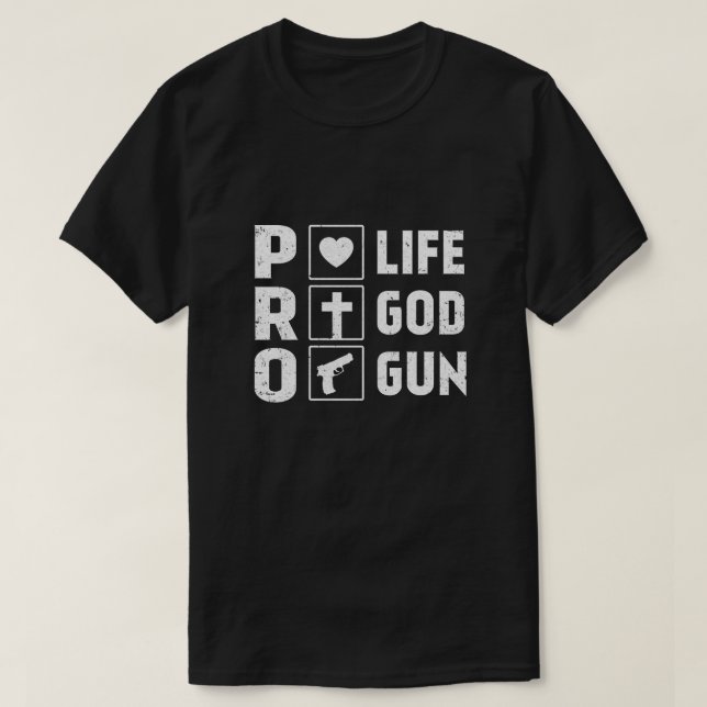 Pro Life Pro God Pro Gun America T-Shirt (Design Front)