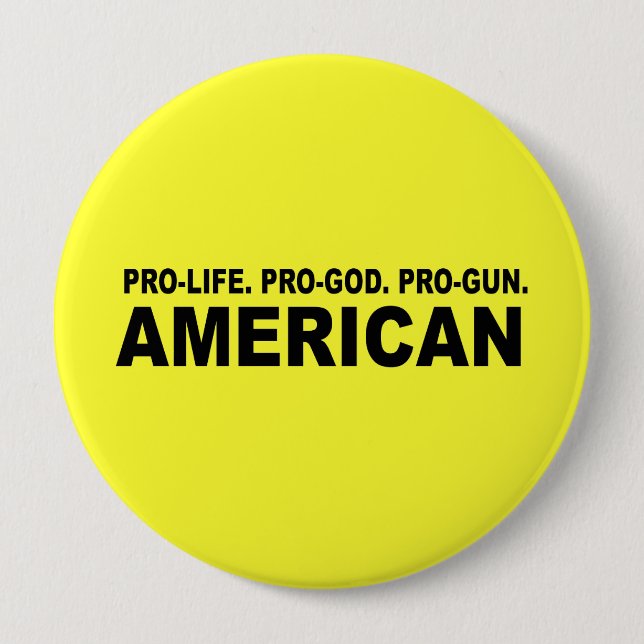 Pro-life. Pro-God. Pro-Gun American Button (Front)