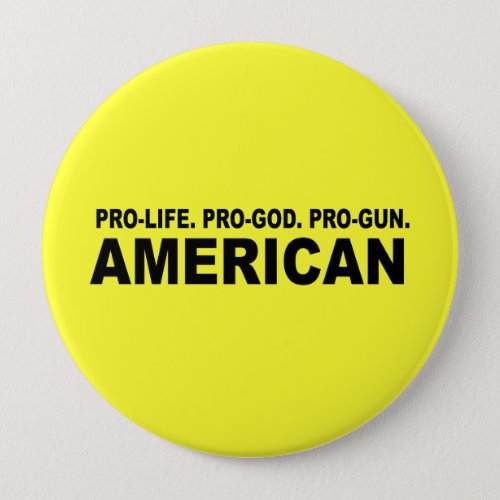 Pro_life Pro_God Pro_Gun American Button