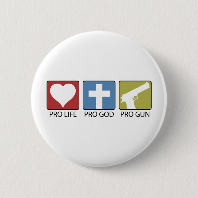 Pro Life, Pro God, Pro Gun Button (Front)