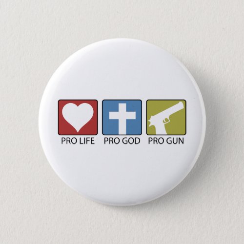 Pro Life Pro God Pro Gun Button