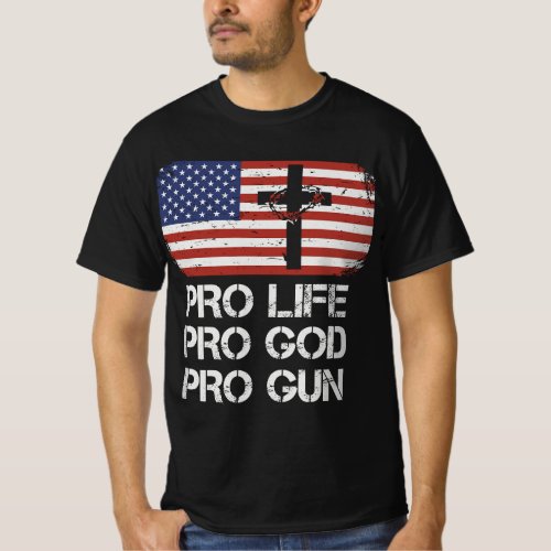 Pro Life Pro God Pro Gun Conservative T_Shirt
