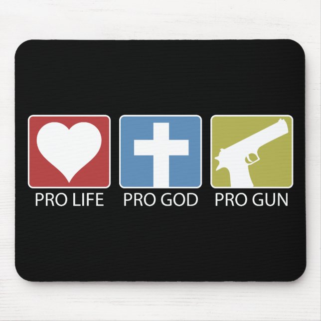 Pro Life, Pro God, Pro Gun Mouse Pad (Front)