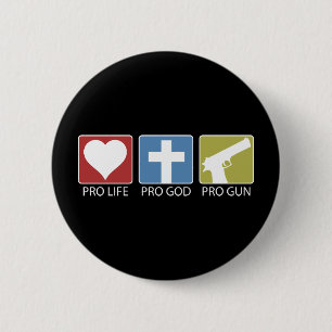 Pro Life, Pro God, Pro Gun Pinback Button