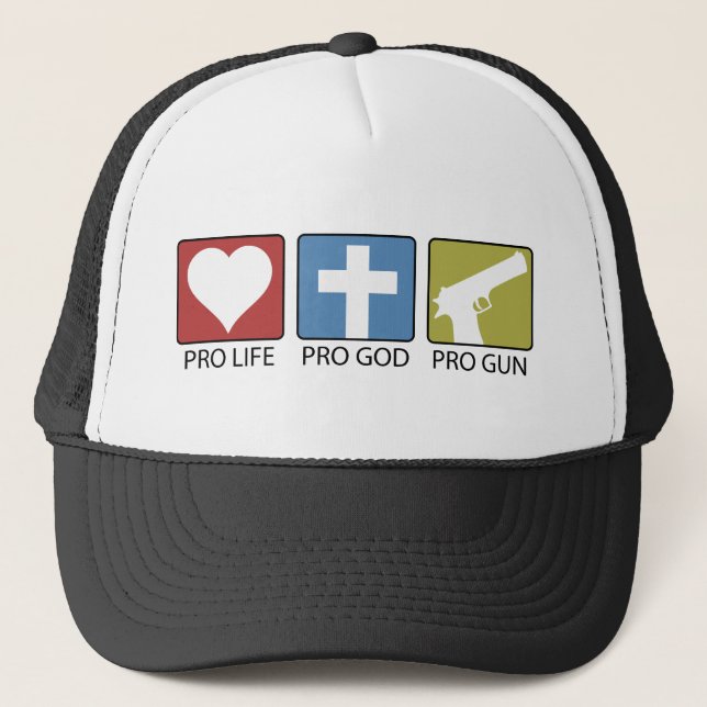 Pro Life, Pro God, Pro Gun Trucker Hat (Front)