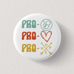 Pro-Life Pro-Love Pro-Hope Vintage Button