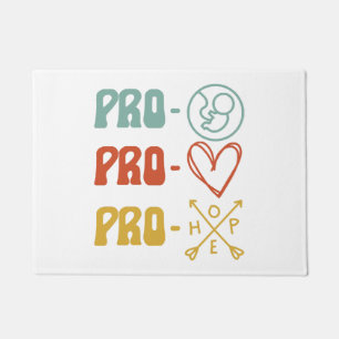 Pro-Life Pro-Love Pro-Hope Vintage Doormat
