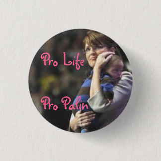 Pro Life, Pro Palin Pinback Button