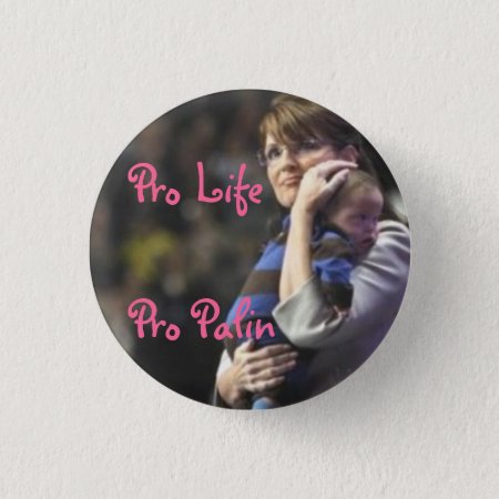 Pro Life, Pro Palin Pinback Button