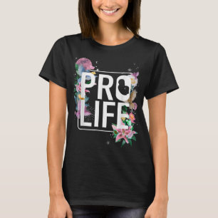 Pro Life Prolife Pro God Choose Life Conservative T-Shirt