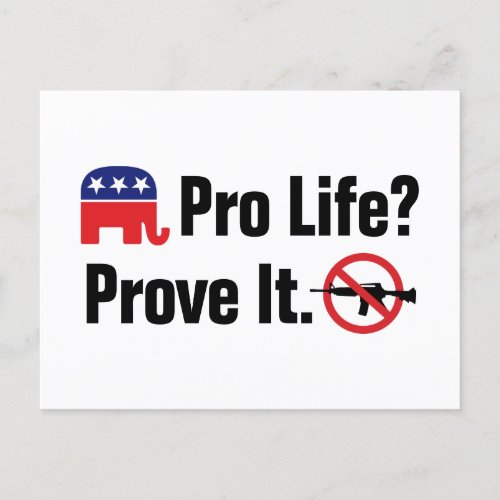 Pro Life Prove It _ Ban Assault Weapons Postcard