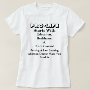 PRO-LIFE Starts With Education, Healthcare &..... T-Shirt