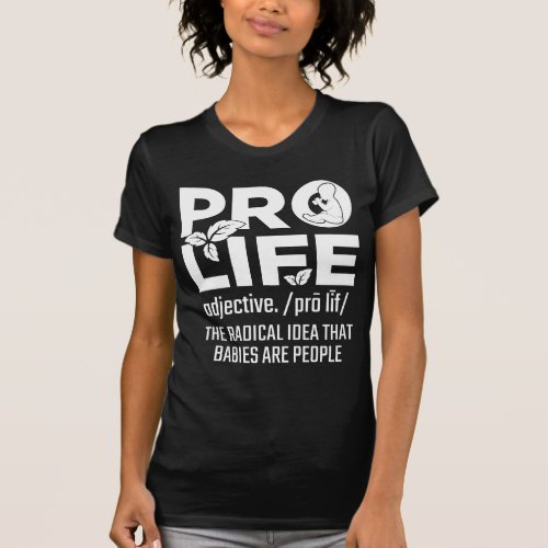 Pro Life Support Baby Anti Abortion Human Rights T_Shirt