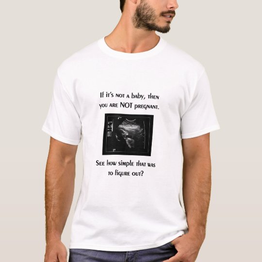 Pro-life t-shirt (baby ultrasound) | Zazzle