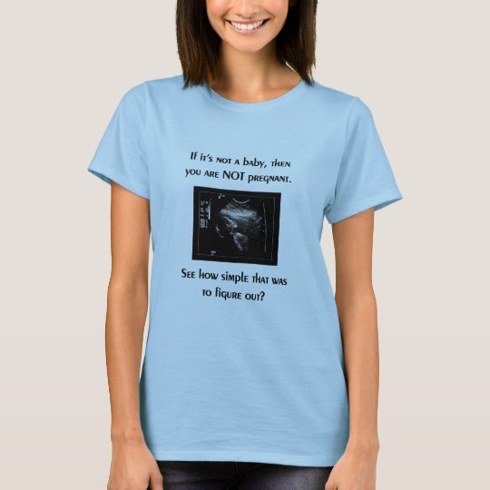 Pro-life t-shirt (baby ultrasound) | Zazzle