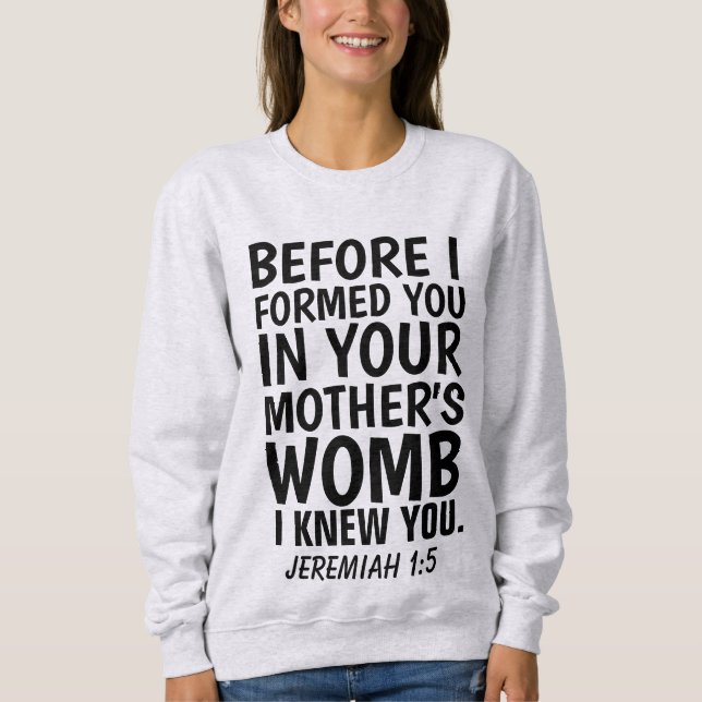 PRO-LIFE T-Shirts, JEREMIAH 1:5 Sweatshirt (Front)