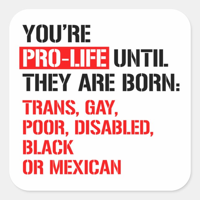 Pro-Life until they are born Square Sticker (Front)