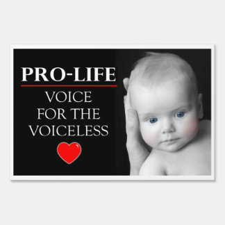 Pro-Life Voice for the Voiceless (Double Sided) Sign