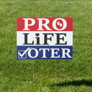 Pro-Life Voter Christian Anti Abortion Sign
