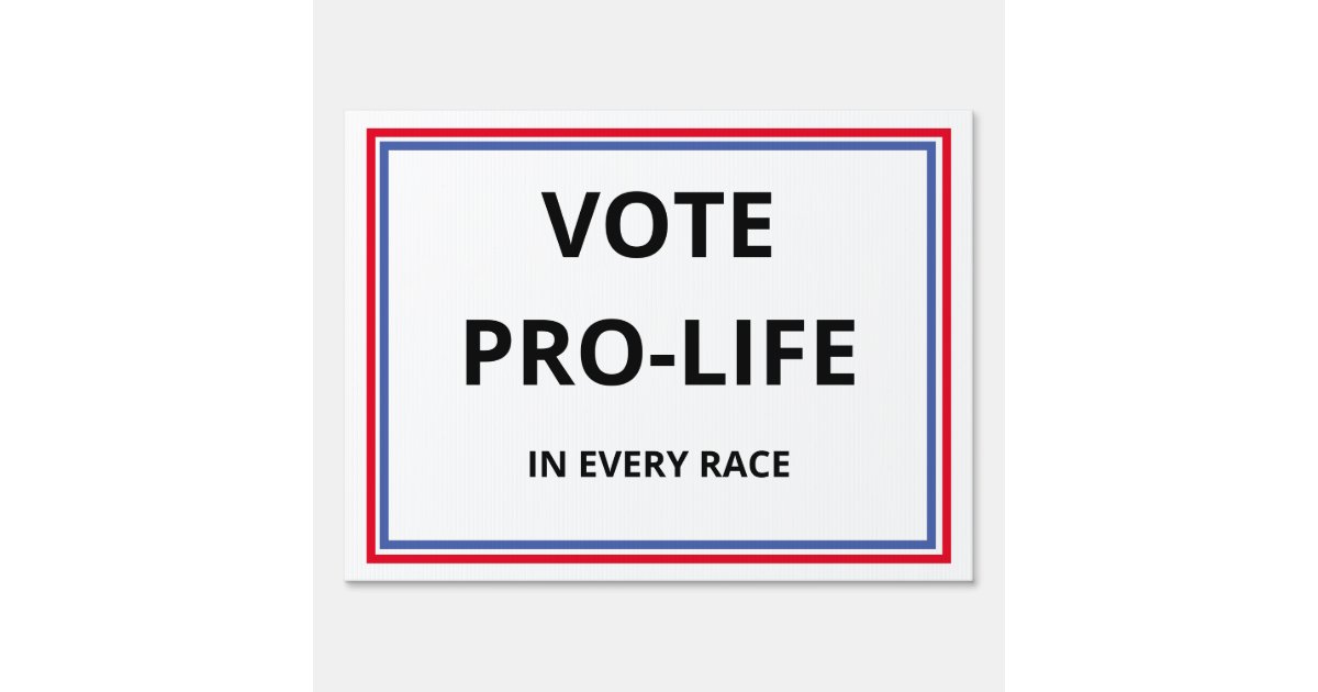 Pro-life yard sign | Zazzle