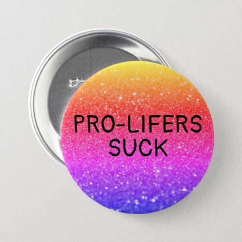 Pro_Lifers Suck Glitter Button