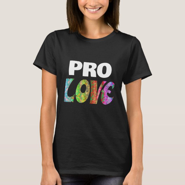 Pro Love T-Shirt (Front)