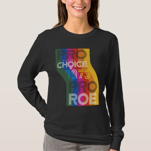 Pro My Body My Choice 1973 Pro Roe Womens Rights  T_Shirt