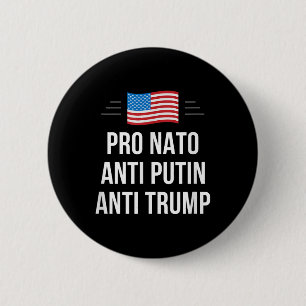 Pro Nato - Anti Putin - Anti Trump - , Small  Button