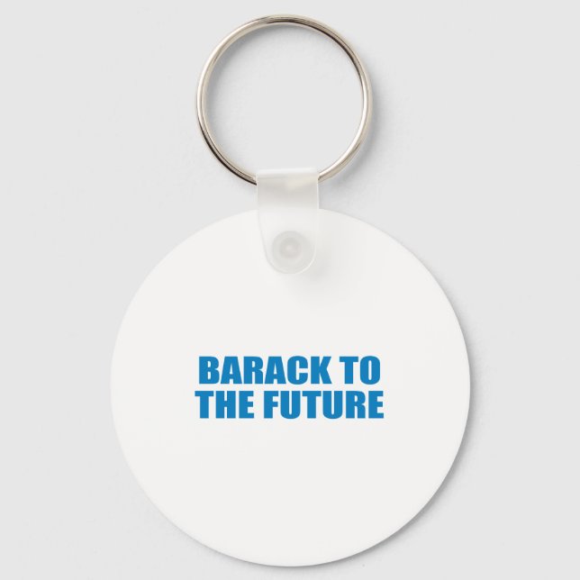 Pro-Obama - BARACK TO THE FUTURE Keychain (Front)