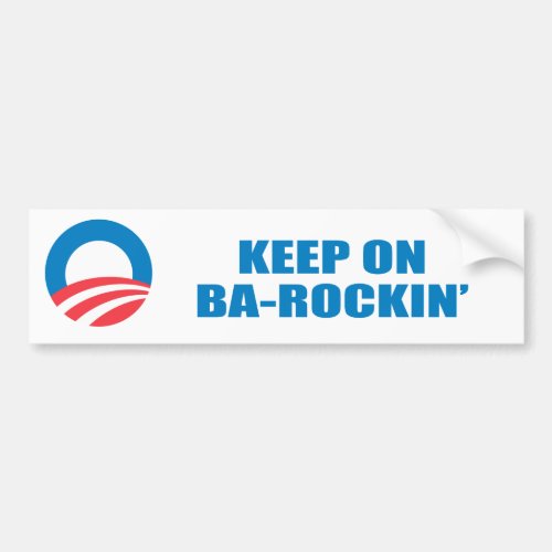 Pro_Obama _ KEEP ON BA_ROCKIN Bumper Sticker