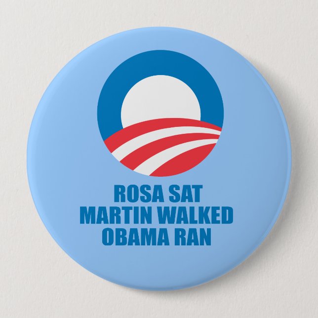 Pro-Obama - ROSA SAT MARTIN WALKED OBAMA RAN Button (Front)