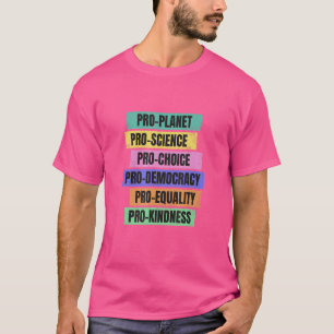 Pro Planet Pro Science Pro Choice Pro Democracy Ac T-Shirt