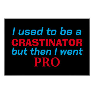 Pro procrastinator - funny poster