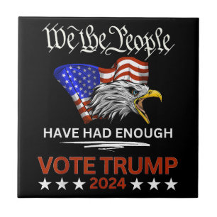 Pro Republican VOTE TRUMP 2024 We the People Have Ceramic Tile