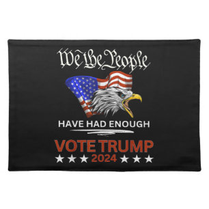 Pro Republican VOTE TRUMP 2024 We the People Have Cloth Placemat