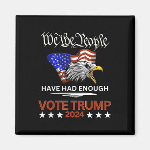 Pro Republican Vote Trump 2024 We The People Have  Magnet