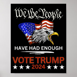 Pro Republican VOTE TRUMP 2024 We the People Have Poster