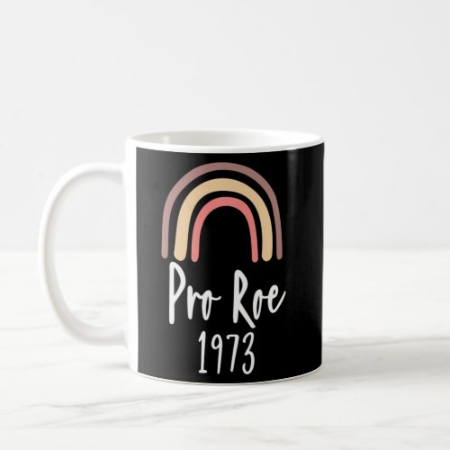 Pro Roe 1973 Coffee Mug