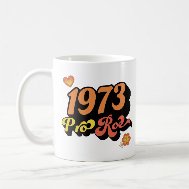 PRO ROE 1973 COFFEE MUG (Left)