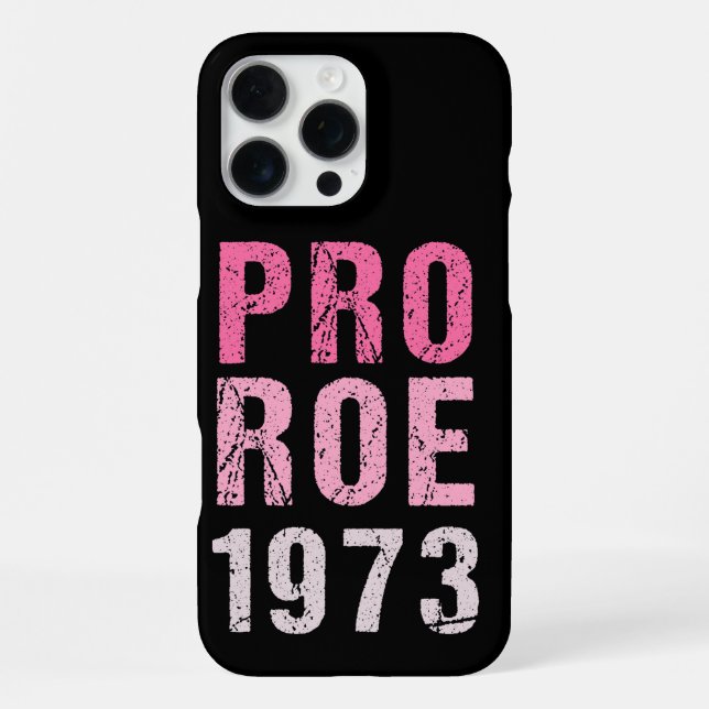 Pro Roe 1973 Iphone Case (Back)
