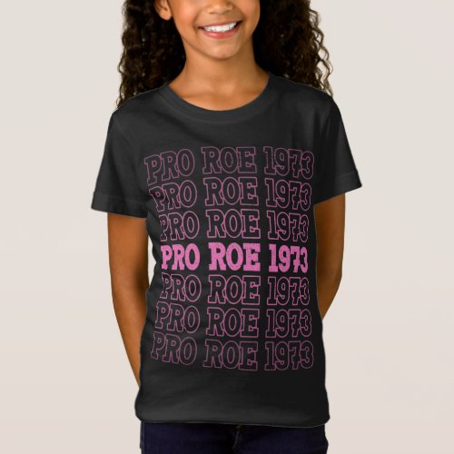 Pro Roe 1973 Pro Choice Roe V Wade Abortion Rights T_Shirt