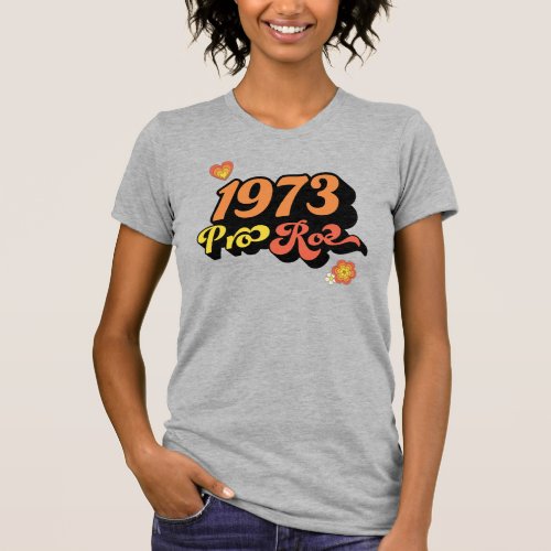 PRO ROE 1973 T_Shirt