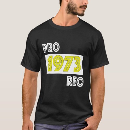 Pro Roe 1973 T_Shirt