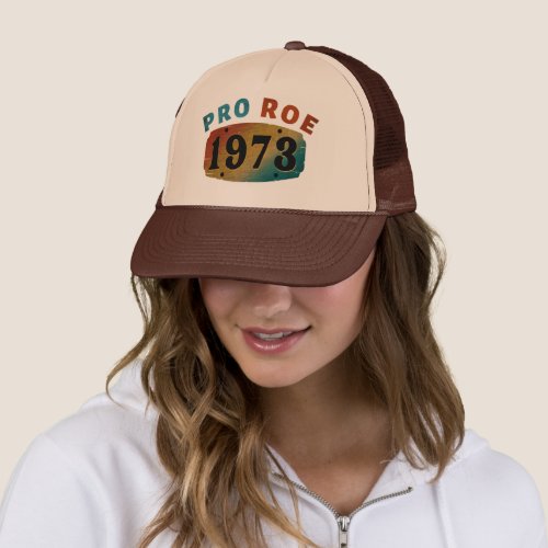 PRO ROE 1973  TRUCKER HAT