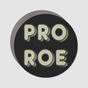 Pro Roe Car Magnet