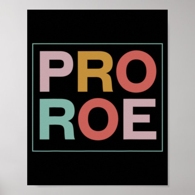 Pro Roe Pro Choice Feminist  Poster (Front)
