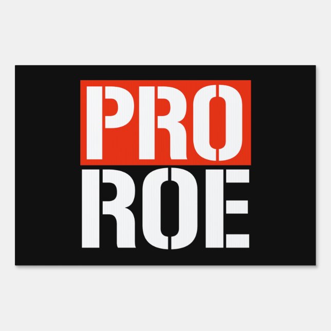 PRO ROE SIGN (Front)