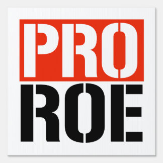 PRO ROE SIGN